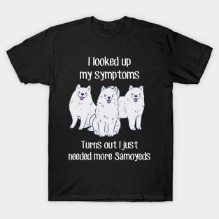 Need More Samoyed Dogs T-Shirt